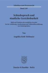 Schiedsspruch und staatliche Gerichtsbarkeit : Rolle und Funktion des staatlichen Gerichts bei der Aufhebung, Anerkennung und Vollstreckbarerklärung von Schiedssprüchen. Dissertationsschrift (Schriften zum Prozessrecht 249) （2018. 316 S. 316 S. 233 mm）