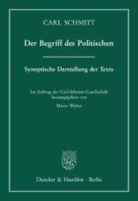 Der Begriff des Politischen. : Synoptische Darstellung der Texte. Im Auftrag der Carl-Schmitt-Gesellschaft hrsg. von Marco Walter. （2018. 332 S. 4 Abb.; 332 S., 4 schw.-w. Abb. 240 mm）