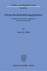 Private Rechtsbelehrungspflichten. : Fremdkörper im teilweise europäisierten deutschen Vertragsrecht.. Dissertationsschrift (Schriften zum Bürgerlichen Recht 486) （2018. 318 S. 318 S. 233 mm）