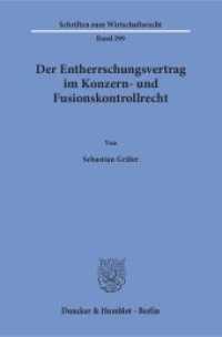 Der Entherrschungsvertrag im Konzern- und Fusionskontrollrecht. : Dissertationsschrift (Schriften zum Wirtschaftsrecht 299) （2018. 192 S. 192 S. 233 mm）