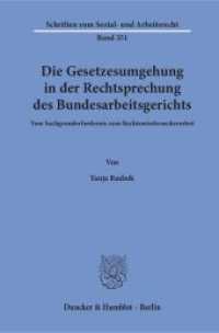 Die Gesetzesumgehung in der Rechtsprechung des Bundesarbeitsgerichts : Vom Sachgrunderfordernis zum Rechtsmissbrauchsverbot. Dissertationsschrift (Schriften zum Sozial- und Arbeitsrecht 351) （2018. 374 S. 233 mm）