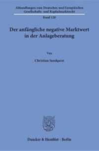 Der anfängliche negative Marktwert in der Anlageberatung. : Dissertationsschrift (Abhandlungen zum Deutschen und Europäischen Gesellschafts- und Kapitalmarktrecht 120) （2018. 264 S. Tab., Abb.; 264 S., 11 schw.-w. Zeichn., 3 schw.-w. Tab.）