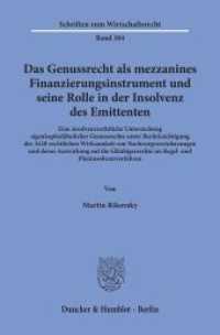 Das Genussrecht als mezzanines Finanzierungsinstrument und seine Rolle in der Insolvenz des Emittenten. (Schriften zum Wirtschaftsrecht 304) （2019. 415 S. 415 S. 233 mm）