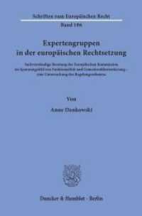 Expertengruppen in der europäischen Rechtsetzung. (Schriften zum Europäischen Recht 186) （2019. 463 S. Abb.; 463 S. 233 mm）