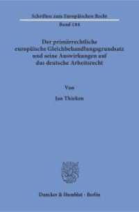 Der primärrechtliche europäische Gleichbehandlungsgrundsatz und seine Auswirkungen auf das deutsche Arbeitsrecht. : Dissertationsschrift (Schriften zum Europäischen Recht 184) （2018. 263 S. 263 S. 233 mm）