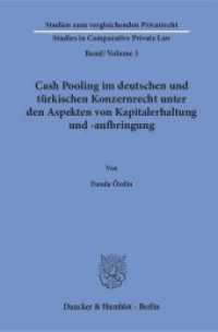 Cash Pooling im deutschen und türkischen Konzernrecht unter den Aspekten von Kapitalerhaltung und -aufbringung. : Dissertationsschrift (Studien zum vergleichenden Privatrecht - Studies in Comparative Private Law 3) （2018. IV, 533 S. IV, 533 S. 233 mm）