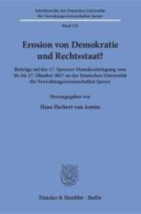 Erosion von Demokratie und Rechtsstaat? (Schriftenreihe der Deutschen Universität für Verwaltungswissenschaften Speyer 235) （2018. 221 S. Tab., Abb.;. 233 mm）