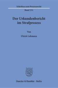 Der Urkundenbericht im Strafprozess. : Dissertationsschrift (Schriften zum Prozessrecht 251) （2018. 228 S. 228 S. 233 mm）