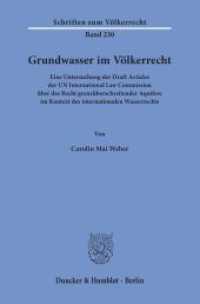 Grundwasser im Völkerrecht. (Schriften zum Völkerrecht 230) （2018. 236 S. 236 S. 233 mm）