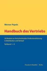 Handbuch des Vertriebs. : 20 Module zur fortschreitenden Professionalisierung in Distribution und Verkauf. 2 Teilbände. （2019. XLII, 1018 S. I: 79 Abb.; XXVIII, 442 S.; II: 43 Abb.; XIV, S. 4）