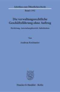 Die verwaltungsrechtliche Geschäftsführung ohne Auftrag. : Herleitung, Anwendungsbereich, Substitution.. Dissertationsschrift (Schriften zum Öffentlichen Recht 1392) （2018. 286 S. 286 S. 233 mm）