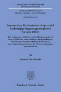Immunitäten für Staatsoberhäupter und hochrangige Regierungsmitglieder vor dem IStGH. (Beiträge zum Internationalen und Europäischen Strafrecht - Studies in International and European Crimin) （2019. 366 S. 233 mm）