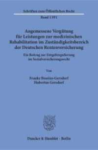 Angemessene Vergütung für Leistungen zur medizinischen Rehabilitation im Zuständigkeitsbereich der Deutschen Rentenversi : Ein Beitrag zur Entgeltregulierung im Sozialversicherungsrecht. (Schriften zum Öffentlichen Recht 1391) （2018. 124 S. 124 S. 233 mm）