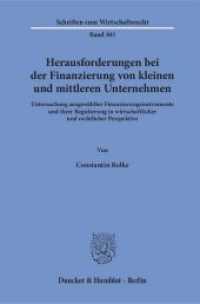 Herausforderungen bei der Finanzierung von kleinen und mittleren Unternehmen. (Schriften zum Wirtschaftsrecht 303) （2018. 264 S. 264 S. 233 mm）