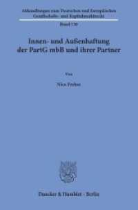 Innen- und Außenhaftung der PartG mbB und ihrer Partner. : Dissertationsschrift (Abhandlungen zum Deutschen und Europäischen Gesellschafts- und Kapitalmarktrecht 130) （2018. 213 S. 213 S. 233 mm）