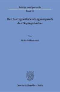 Der Justizgewährleistungsanspruch des Dopingsünders. : Dissertationsschrift (Beiträge zum Sportrecht 54) （2018. 383 S. 383 S. 233 mm）