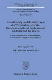 Aktuelle und grundsätzliche Fragen des Wirtschaftsstrafrechts - Questions actuelles et fondamentales du droit pénal des (Beiträge zum Internationalen und Europäischen Strafrecht - Studies in International and European Crimin) （2019. 209 S. 233 mm）