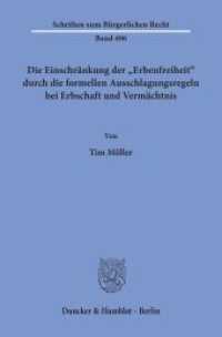 Die Einschränkung der »Erbenfreiheit« durch die formellen Ausschlagungsregeln bei Erbschaft und Vermächtnis. : Dissertationsschrift (Schriften zum Bürgerlichen Recht 496) （2019. 279 S. 233 mm）