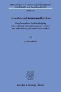 Investorenkommunikation (Abhandlungen zum Deutschen und Europäischen Gesellschafts- und Kapitalmarktrecht 142) （2019. 333 S. 233 mm）
