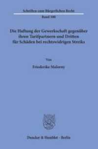 Die Haftung der Gewerkschaft gegenüber ihren Tarifpartnern und Dritten für Schäden bei rechtswidrigen Streiks. : Dissertationsschrift (Schriften zum Bürgerlichen Recht 500) （2019. 314 S. 12 Abb.; 314 S., 12 schw.-w. Abb. 233 mm）