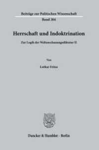 Herrschaft und Indoktrination. : Zur Logik der Weltanschauungsdiktatur II. (Beiträge zur Politischen Wissenschaft 204) （2023. 258 S. 233 mm）