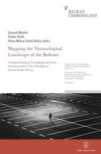 Mapping the Victimological Landscape of the Balkans. (Research Series of the Max Planck Institute for Foreign and International Criminal Law. Series BC: Publ) （2021. X, 581 S. X, 581 S. 224 mm）