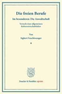 Die freien Berufe. : Im besonderen: Die Anwaltschaft. Versuch einer allgemeinen Kulturwirtschaftslehre. (Duncker & Humblot reprints) （2013. XVI, 621 S. XVI, 621 S. 233 mm）