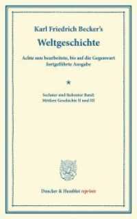 Weltgeschichte. (Duncker & Humblot reprints) （8. Aufl. 2013. VIII, 588 S. VI: IV, 296 S.; VII: IV, 292 S. 233 mm）