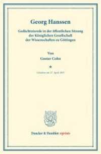 Georg Hanssen. : Ged&auml;chtnisrede in der &ouml;ffentlichen Sitzung der K&ouml;niglichen Gesellschaft der Wissenschaften zu G&ouml;ttingen gehalten am 27. April 1895. (Duncker & Humblot reprints) （2013. 24 S. 24 S. 233 mm）