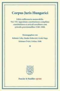 Corpus Juris Hungarici. : Editio millennaria memorabilis. Vol. VII: Approbatæ constitutiones compilatæ constitutiones et articuli novellares cum articulis provisionalibus 1540-1848. (Duncker & Humblot reprints) （2013. LVII, 678 S. XLVII, 678 S. 233 mm）