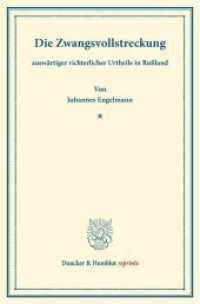 Die Zwangsvollstreckung : auswärtiger richterlicher Urtheile in Rußland. (Duncker & Humblot reprints) （2013. 54 S. 54 S. 233 mm）