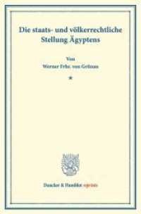 Die staats- und völkerrechtliche Stellung Ägyptens. (Duncker & Humblot reprints) （2013. XIII, 338 S. XIII, 338 S. 233 mm）