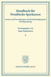 Handbuch für Preußische Sparkassen. : Gesetze und Verordnungen mit Berücksichtigung der Rechtsprechung. (Duncker & Humblot reprints) （2013. VIII, 144 S. VIII, 144 S. 210 mm）