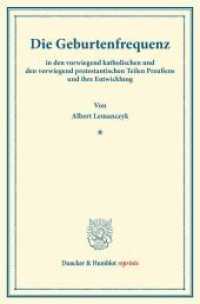 Die Geburtenfrequenz : in den vorwiegend katholischen und den vorwiegend protestantischen Teilen Preu&szlig;ens und ihre Entwicklung. (Duncker & Humblot reprints) （2013. VI, 78 S. Tab.; VI, 78 S. 233 mm）