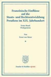 Französische Einflüsse auf die Staats- und Rechtsentwicklung Preußens im XIX. Jahrhundert. : Erster Band: Prolegomena. (Duncker & Humblot reprints) （2013. VIII, 242 S. VIII, 242 S. 233 mm）