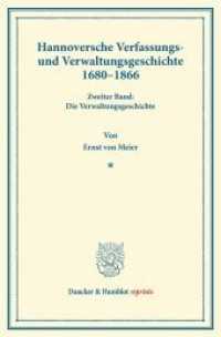 Hannoversche Verfassungs- und Verwaltungsgeschichte 1680-1866. : Zweiter Band: Die Verwaltungsgeschichte. (Duncker & Humblot reprints) （2013. VIII, 647 S. VIII, 647 S. 233 mm）