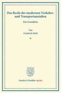 Das Recht der modernen Verkehrs- und Transportanstalten. : Ein Grundriss. (Duncker & Humblot reprints) （2013. XI, 130 S. XI, 130 S. 233 mm）