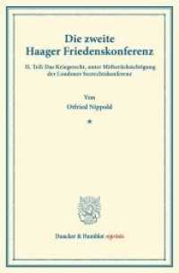 Die zweite Haager Friedenskonferenz. : II. Teil: Das Kriegsrecht, unter Mitberücksichtigung der Londoner Seerechtskonferenz. (Duncker & Humblot reprints) （2013. XXII, 267 S. V, 267, XVII S. 233 mm）