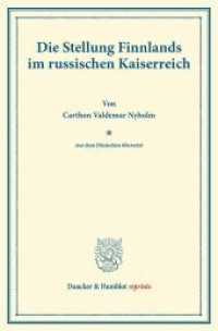 Die Stellung Finnlands im russischen Kaiserreich. : Aus dem Dänischen übersetzt. (Duncker & Humblot reprints) （2013. VIII, 116 S. VIII, 116 S. 233 mm）
