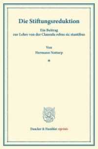Die Stiftungsreduktion. : Ein Beitrag zur Lehre von der Clausula rebus sic stantibus. (Sonderdruck aus der Bonner Festgabe für Ernst Zitelmann (S. 375-411)). (Duncker & Humblot reprints) （2013. II, 37 S. II, 37 S. 233 mm）