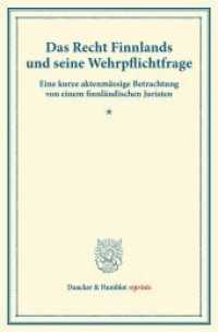 Das Recht Finnlands und seine Wehrpflichtfrage. : Eine kurze aktenmässige Betrachtung von einem finnländischen Juristen. (Duncker & Humblot reprints) （2013. IV, 60 S. IV, 60 S. 233 mm）