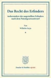Das Recht des Erfinders : insbesondere des angestellten Erfinders nach dem Patentgesetzentwurf. Vortrag gehalten in der Ortsgruppe Breslau des Vereins »Recht und Wirtschaft«. (Duncker & Humblot reprints) （2014. 30 S. 30 S. 233 mm）