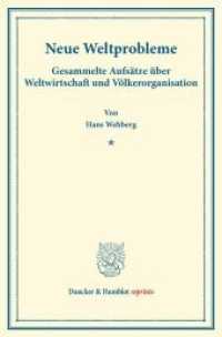 Neue Weltprobleme. : Gesammelte Aufsätze über Weltwirtschaft und Völkerorganisation. (Duncker & Humblot reprints) （2014. XII, 255 S. XII, 255 S. 233 mm）