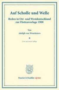 Auf Scholle und Welle. : Reden in Ost- und Westdeutschland zur Flottenvorlage 1900. (Duncker & Humblot reprints) （2014. VI, 81 S. VI, 81 S. 233 mm）