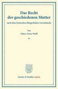 Das Recht der geschiedenen Mutter : nach dem Deutschen Bürgerlichen Gesetzbuche. (Duncker & Humblot reprints) （2014. VIII, 74 S. VIII, 74 S. 233 mm）