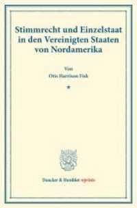 Stimmrecht und Einzelstaat in den Vereinigten Staaten von Nordamerika. : (Staats- und völkerrechtliche Abhandlungen I.4). (Duncker & Humblot reprints) （2016. VIII, 223 S. Tab.; VIII, 223 S. 233 mm）