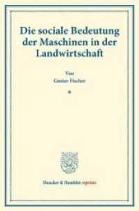 Die sociale Bedeutung der Maschinen in der Landwirtschaft. : (Staats- und socialwissenschaftliche Forschungen XX.5). (Duncker & Humblot reprints) （2017. V, 66 S. Tab.; V, 66 S. 233 mm）