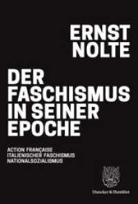 Der Faschismus in seiner Epoche : Action française - italienischer Faschismus - Nationalsozialismus （2. Aufl. 2025. 614 S. 233 mm）