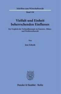Vielfalt und Einheit beherrschenden Einflusses. : Ein Vergleich der Verbundkonzepte im Konzern-, Bilanz- und Wettbewerbsrecht.. Dissertationsschrift (Schriften zum Wirtschaftsrecht 330) （2021. 305 S. 233 mm）
