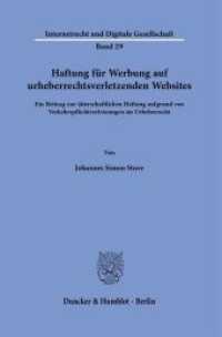 Haftung für Werbung auf urheberrechtsverletzenden Websites. : Ein Beitrag zur täterschaftlichen Haftung aufgrund von Verkehrspflichtverletzungen im Urheberrecht.. Dissertationsschrift (Internetrecht und Digitale Gesellschaft 29) （2021. 213 S. 1 Abb.; 213 S., 1 schw.-w. Abb. 233 mm）